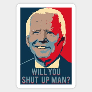 Will You Shut Up Man Sticker